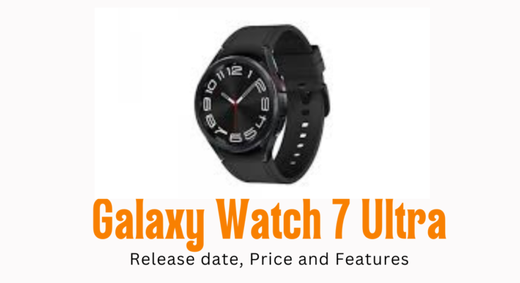 Galaxy Watch 7 Ultra: Everything We Know So Far